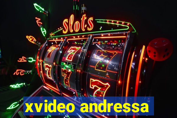 xvideo andressa